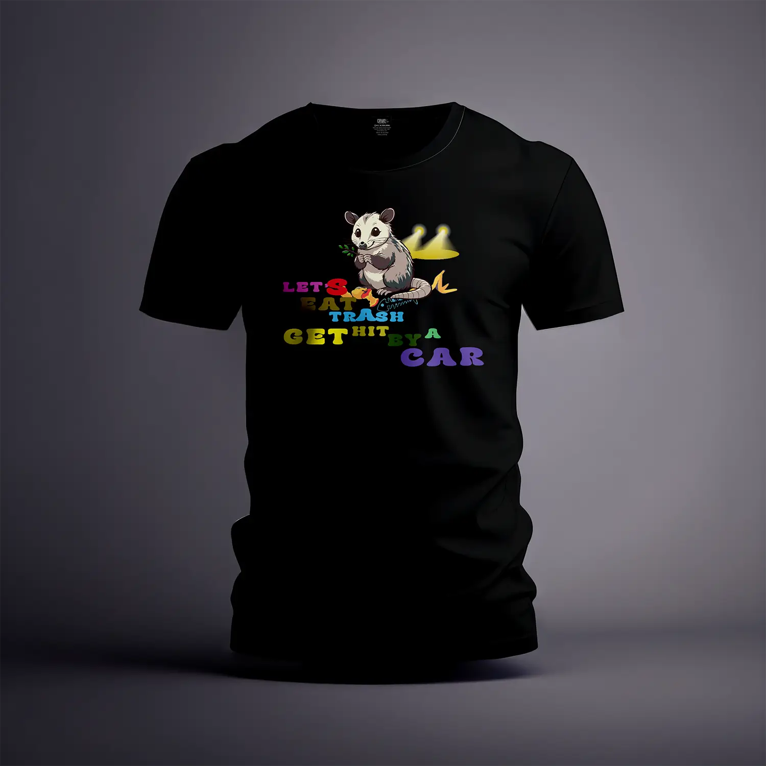 CraicTee-Let's Eat Trash Get Hit By A Car Raccoon T-Shirt | Unhinged Meme Tee | Dark Humor Raccoon